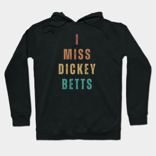 I Miss Dickey Betts Hoodie